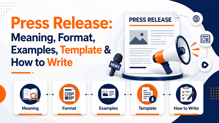 Press Release Meaning, Format, Examples, Template & How to Write